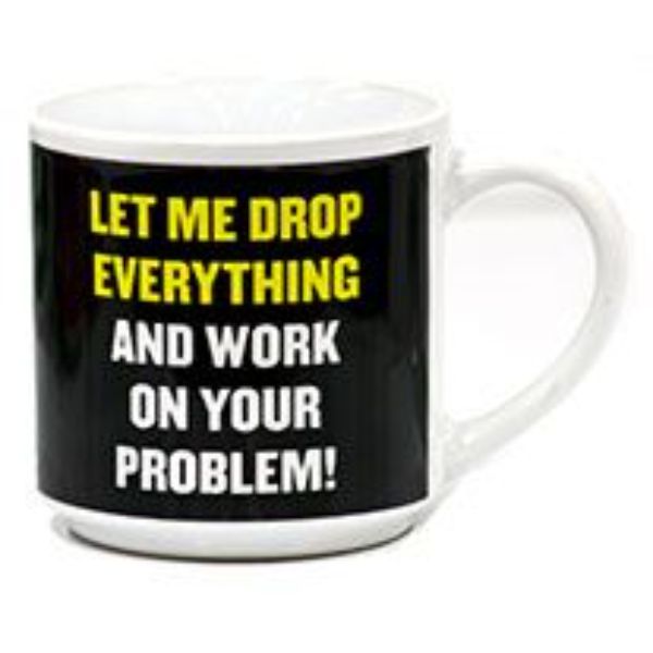 Let Me Drop Everything Mug