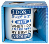 Load image into Gallery viewer, I Dont Always Work Novelty Mug - 354ml

