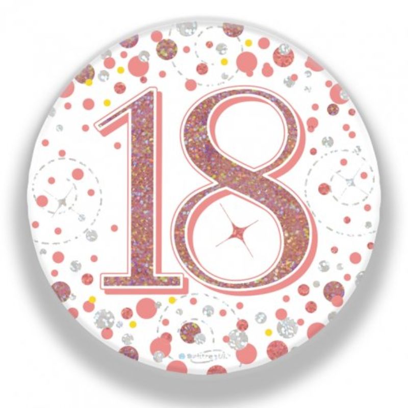 Rose Gold Sparkling Fizz 18 Birthday Badge - 7.5cm