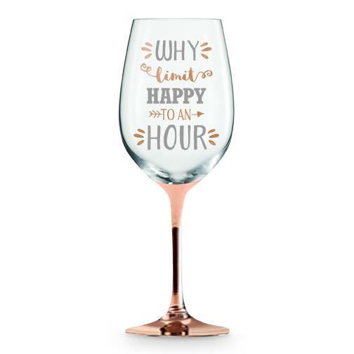 Why Limit Happy To An Hour Rose Gold Stem Wine Glass - The Base Warehouse