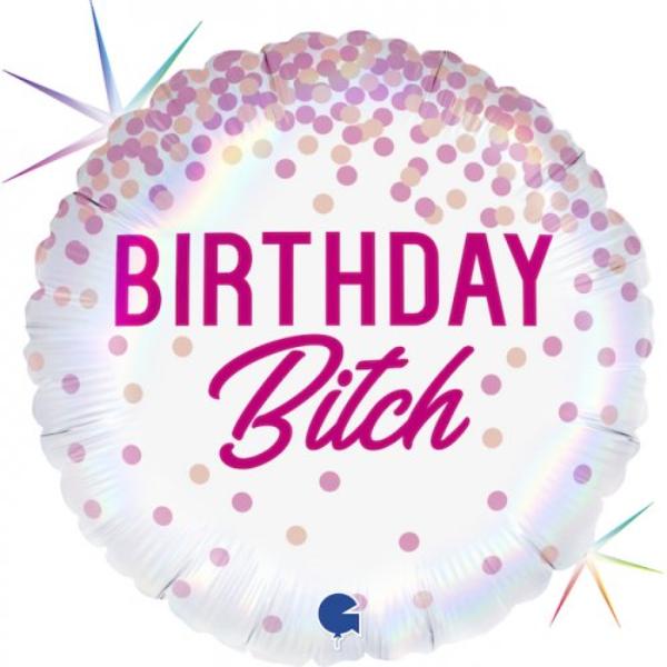 Round Birthday Bitch Foil Balloon - 45cm