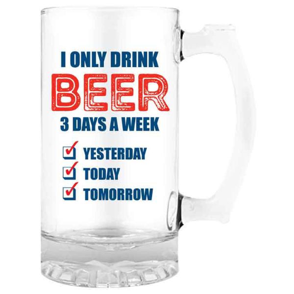 I Only Drink Beer 3 Days A Week Beer Stein - 490ml