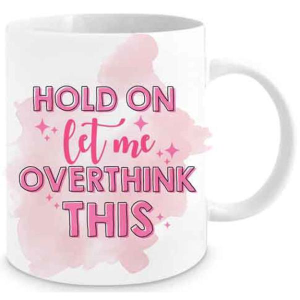 Let Me Overthink This Novelty Mug