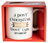 Load image into Gallery viewer, I Don&#39;t Understand But I Also Don&#39;t Care Novelty Mug - 354ml
