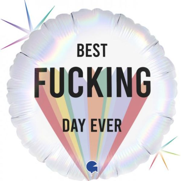 Best Fucking Day Ever Round Foil Balloon - 46cm