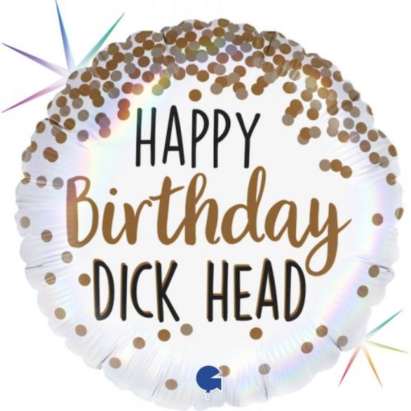 Happy Birthday Dick Head Round Foil Balloon - 46cm
