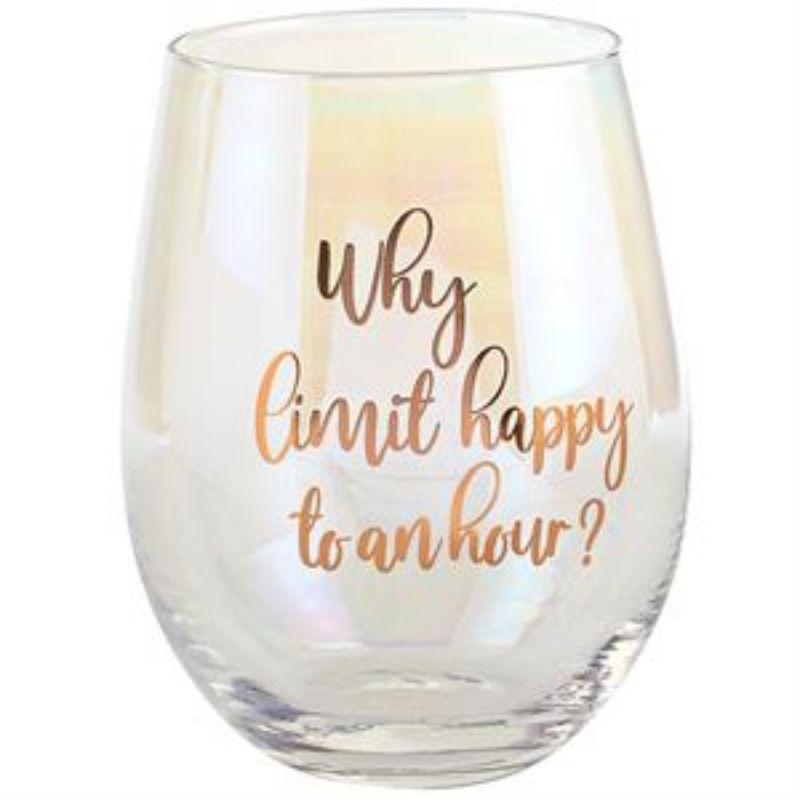 Why Limit Happy To An Hour Stemless Wine Glass - 600ml